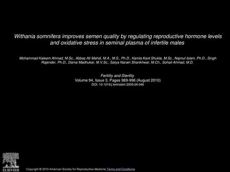 Withania somnifera improves semen quality by regulating reproductive hormone levels and oxidative stress in seminal plasma of infertile males  Mohammad.