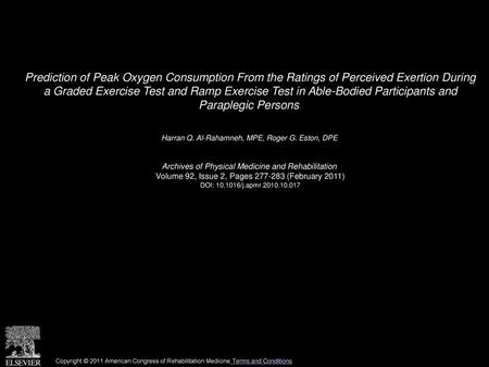 Prediction of Peak Oxygen Consumption From the Ratings of Perceived Exertion During a Graded Exercise Test and Ramp Exercise Test in Able-Bodied Participants.