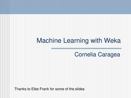 Machine Learning with Weka