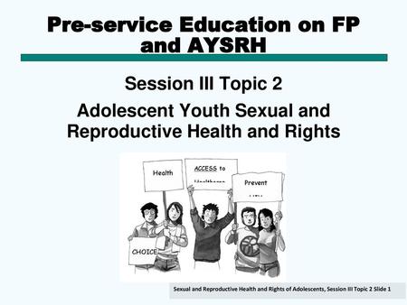 Pre-service Education on FP and AYSRH