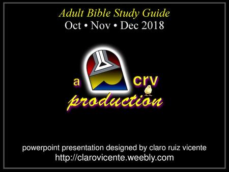 Adult Bible Study Guide Oct • Nov • Dec 2018