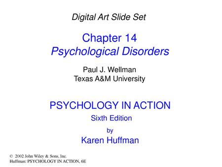 PSYCHOLOGY IN ACTION Sixth Edition by Karen Huffman