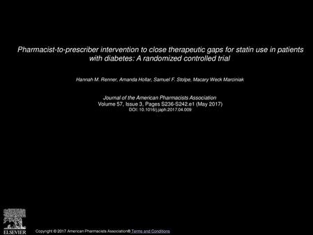 Pharmacist-to-prescriber intervention to close therapeutic gaps for statin use in patients with diabetes: A randomized controlled trial  Hannah M. Renner,