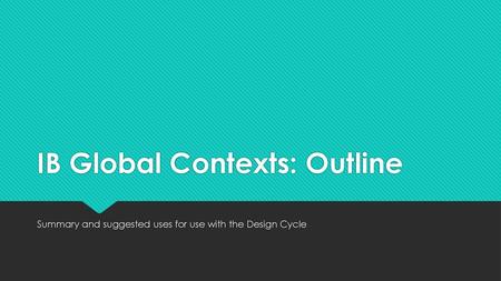 IB Global Contexts: Outline