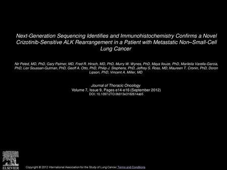 Next-Generation Sequencing Identifies and Immunohistochemistry Confirms a Novel Crizotinib-Sensitive ALK Rearrangement in a Patient with Metastatic Non–Small-Cell.