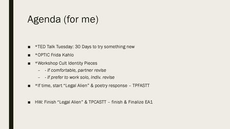 Agenda (for me) *TED Talk Tuesday: 30 Days to try something new