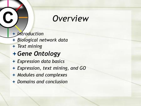 Overview Gene Ontology Introduction Biological network data