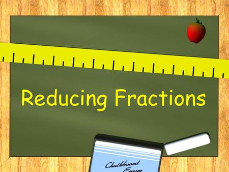 Reducing Fractions.