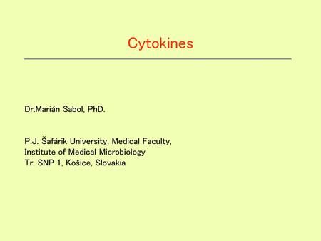 Cytokines Dr.Marián Sabol, PhD.