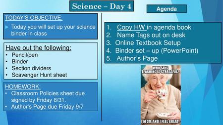 Science – Day 4 1. Copy HW in agenda book 2. Name Tags out on desk