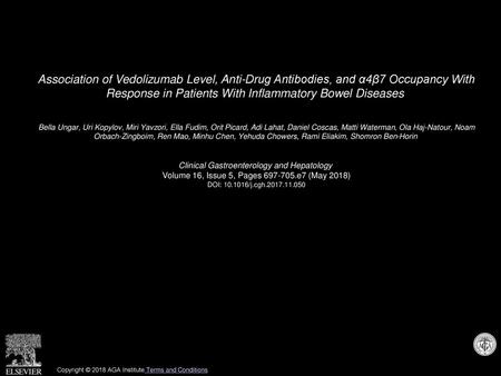 Association of Vedolizumab Level, Anti-Drug Antibodies, and α4β7 Occupancy With Response in Patients With Inflammatory Bowel Diseases  Bella Ungar, Uri.