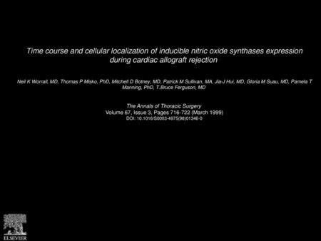 Time course and cellular localization of inducible nitric oxide synthases expression during cardiac allograft rejection  Neil K Worrall, MD, Thomas P.