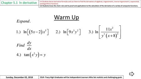 Warm Up Chapter 5.1 ln derivative Sunday, December 02, 2018