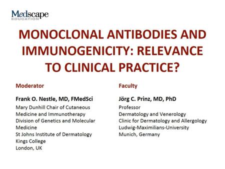 Program Introduction. Monoclonal Antibodies and Immunogenicity: Relevance to Clinical Practice?