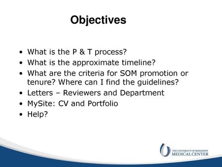 Objectives What is the P & T process?