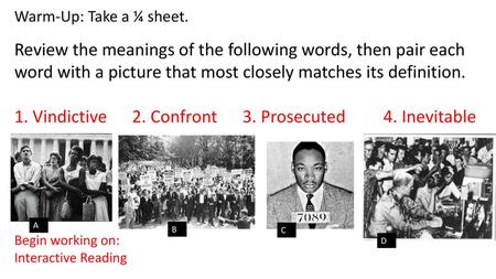 1. Vindictive 2. Confront 3. Prosecuted 4. Inevitable