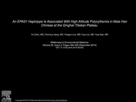 An EPAS1 Haplotype Is Associated With High Altitude Polycythemia in Male Han Chinese at the Qinghai-Tibetan Plateau  Yu Chen, MD, Chunhua Jiang, MD, Yongjun.