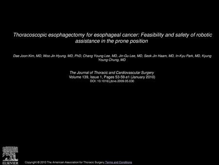 Thoracoscopic esophagectomy for esophageal cancer: Feasibility and safety of robotic assistance in the prone position  Dae Joon Kim, MD, Woo Jin Hyung,