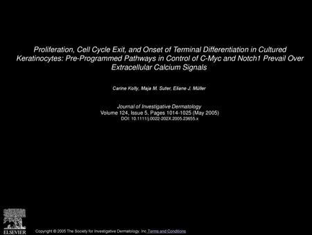 Proliferation, Cell Cycle Exit, and Onset of Terminal Differentiation in Cultured Keratinocytes: Pre-Programmed Pathways in Control of C-Myc and Notch1.