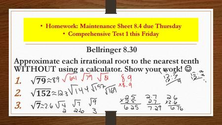 Homework: Maintenance Sheet 8.4 due Thursday