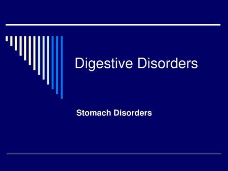 Digestive Disorders Stomach Disorders.