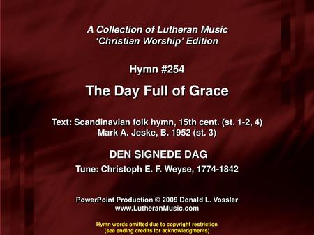 The Day Full of Grace Hymn #254 DEN SIGNEDE DAG