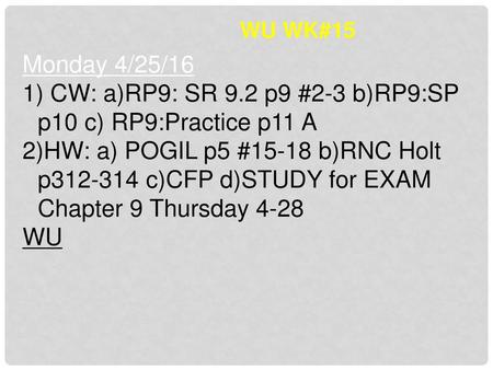 CW: a)RP9: SR 9.2 p9 #2-3 b)RP9:SP p10 c) RP9:Practice p11 A