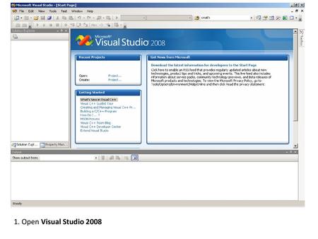 1. Open Visual Studio 2008.