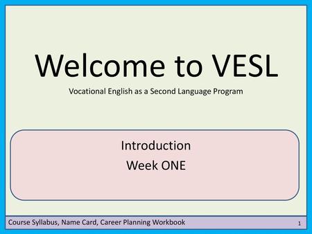 Welcome to VESL Vocational English as a Second Language Program