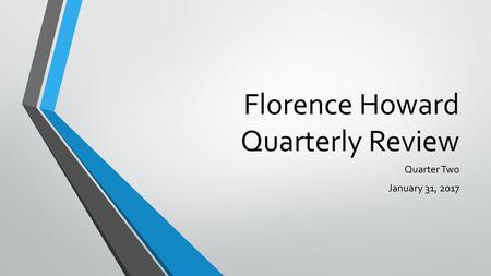 Florence Howard Quarterly Review