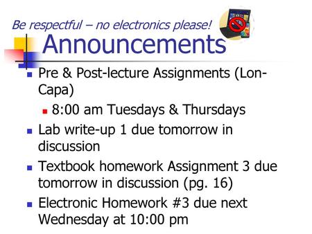 Announcements Pre & Post-lecture Assignments (Lon-Capa)