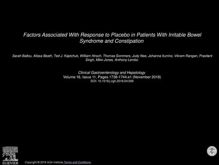 Factors Associated With Response to Placebo in Patients With Irritable Bowel Syndrome and Constipation  Sarah Ballou, Alissa Beath, Ted J. Kaptchuk, William.