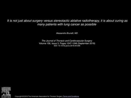 It is not just about surgery versus stereotactic ablative radiotherapy, it is about curing as many patients with lung cancer as possible  Alessandro Brunelli,