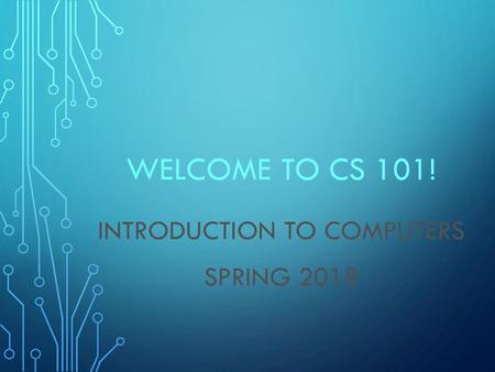 Introduction to Computers Spring 2018