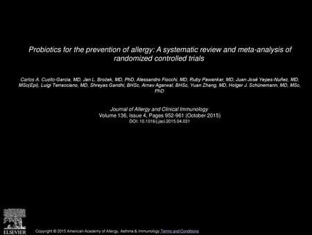 Probiotics for the prevention of allergy: A systematic review and meta-analysis of randomized controlled trials  Carlos A. Cuello-Garcia, MD, Jan L. Brożek,