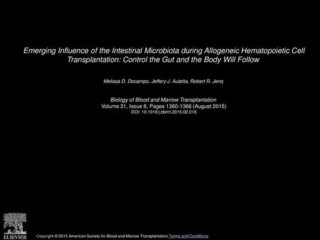 Emerging Influence of the Intestinal Microbiota during Allogeneic Hematopoietic Cell Transplantation: Control the Gut and the Body Will Follow  Melissa.