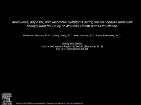 Adipokines, adiposity, and vasomotor symptoms during the menopause transition: findings from the Study of Women's Health Across the Nation  Rebecca C.