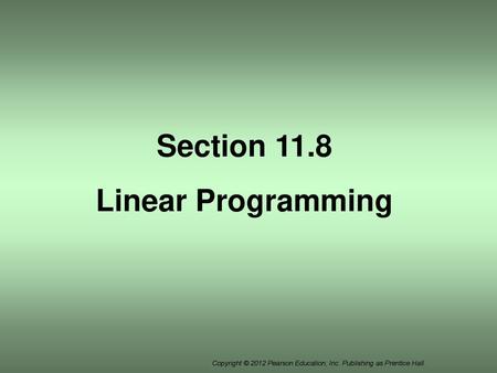 Section 11.8 Linear Programming