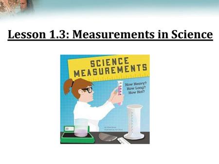 Lesson 1.3: Measurements in Science