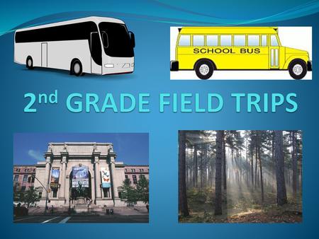 2nd GRADE FIELD TRIPS.