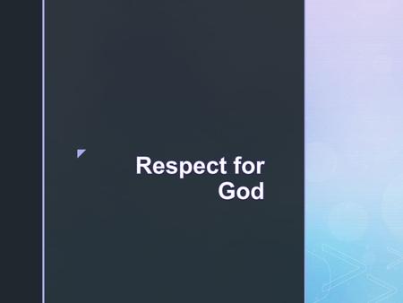 Respect for God.