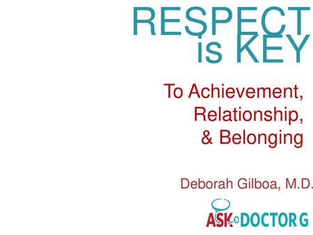 RESPECT is KEY To Achievement, Relationship, & Belonging