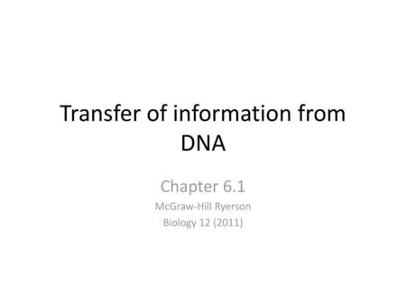 Transfer of information from DNA