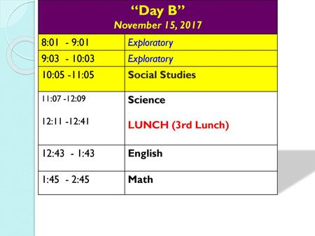 “Day B” November 15, :01 - 9:01 Exploratory 9: :03