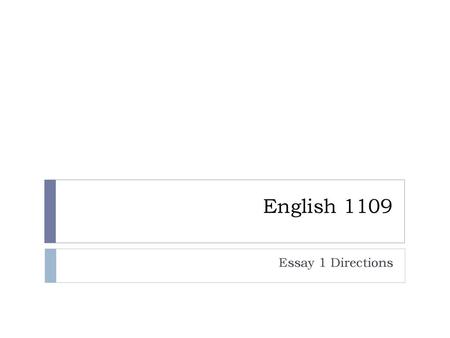English 1109 Essay 1 Directions.