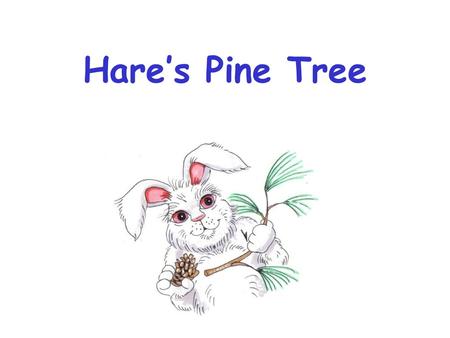 Hare’s Pine Tree.