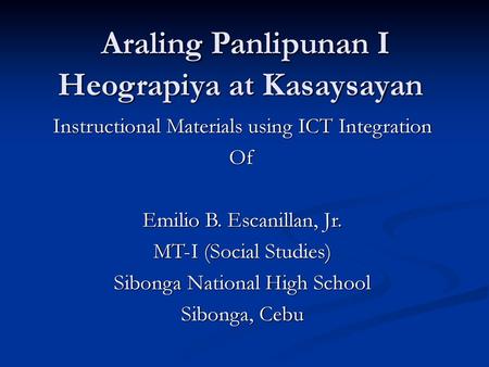 Araling Panlipunan I Heograpiya at Kasaysayan