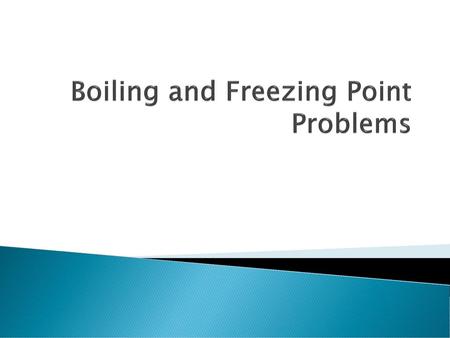 Boiling and Freezing Point Problems