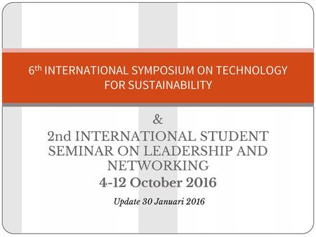 6th INTERNATIONAL SYMPOSIUM ON TECHNOLOGY FOR SUSTAINABILITY