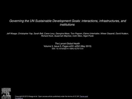 Governing the UN Sustainable Development Goals: interactions, infrastructures, and institutions  Jeff Waage, Christopher Yap, Sarah Bell, Caren Levy,